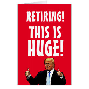 GIANT BIG RETIREMENT DONALD TRUMP CARD