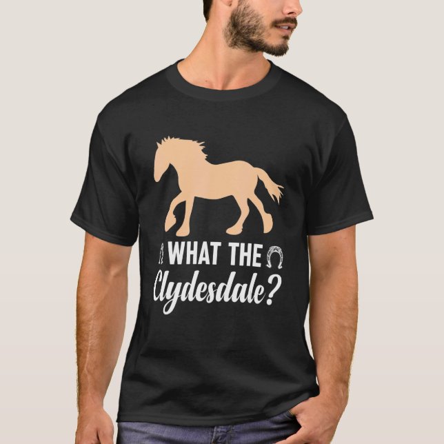 Giant Feet Horse Equestrian Clydesdale What the Cl T-Shirt (Front)