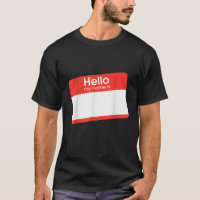 Giant Hello My Name Is T shirt insert your own nam
