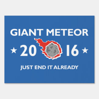 Giant Meteor 2016 Lawn Sign