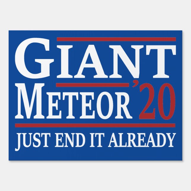 Giant Meteor 2020 Just End It Already Sign (Back)