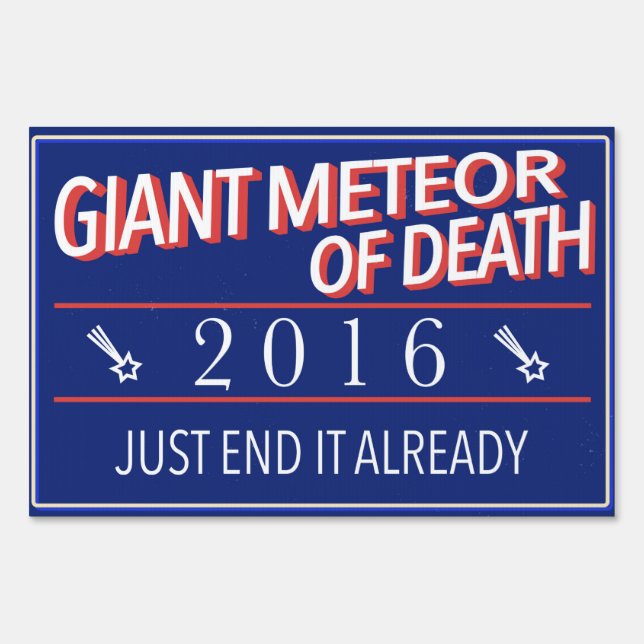 Giant Meteor of Death Parody Yard Sign (Front)