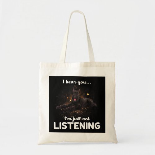Giant Schnauzer Dog I Hear You Not Listening Tote Bag