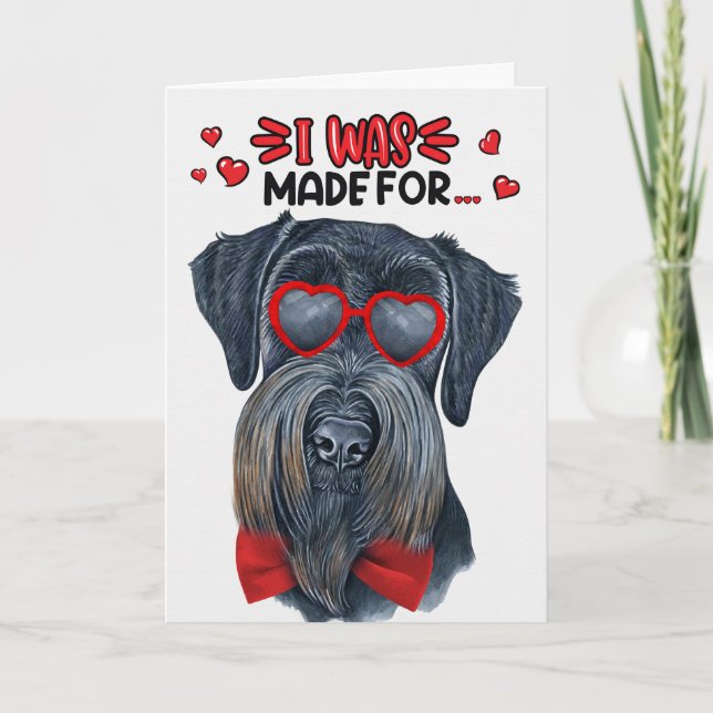 Giant Schnauzer Dog Made for Loving You Valentine Holiday Card (Front)