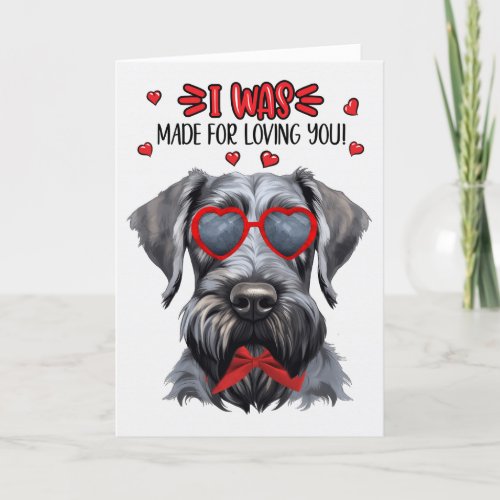 Giant Schnauzer Dog Made for Loving You Valentine Holiday Card