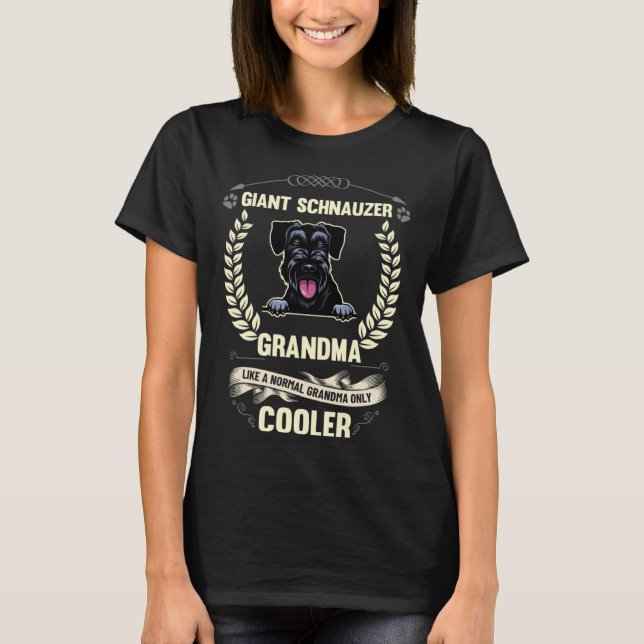 Giant Schnauzer Grandma Like A Normal Grandma Only T-Shirt (Front)