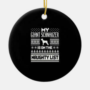 giant schnauzer on naughty list dog ugly christmas ceramic ornament