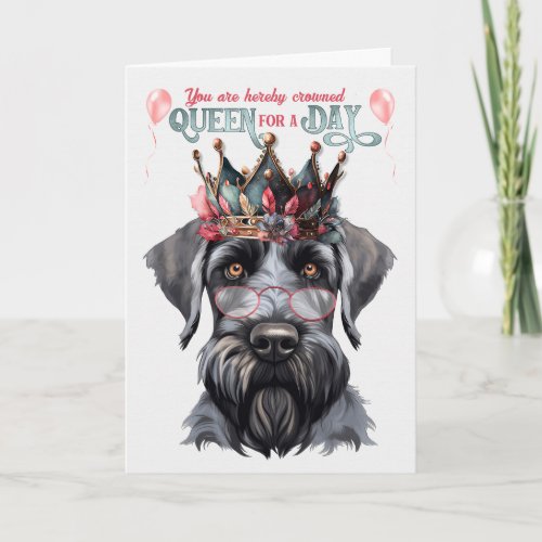 Giant Schnauzer Queen for a Day Funny Birthday Card