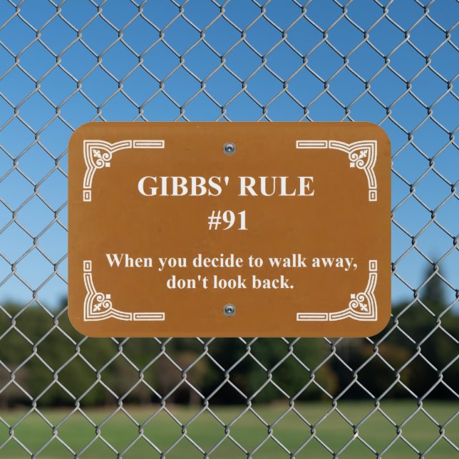 Gibbs' rule 91 metal sign (In Situ(Fence))