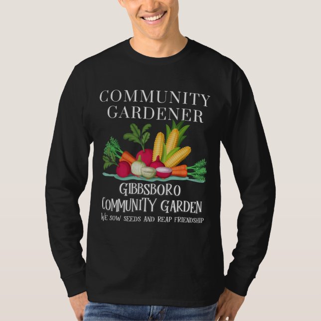 Gibbsboro Community Garden Sow seeds and Reap Frie T-Shirt (Front)