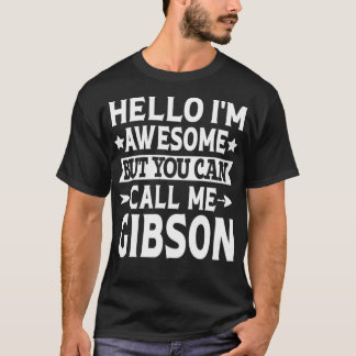 Gibson Funny First Name Hello I'm Awesome Call Me T-Shirt