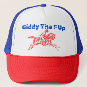 Giddy The F Up Trucker Hat