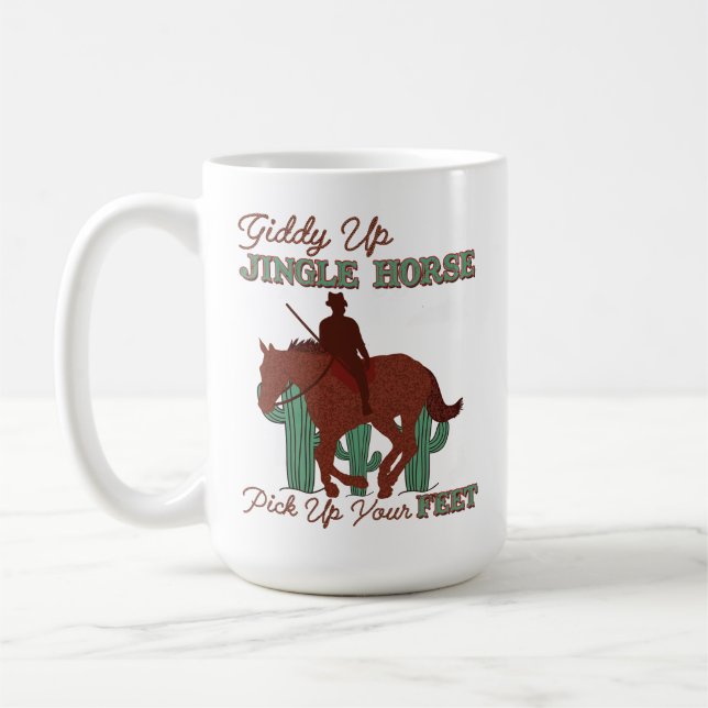 Giddy Up Jingle Horse Pick Up Your Feet, Cowboy Coffee Mug (Left)