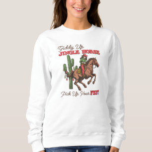 Giddy Up Jingle Horse Pick Up Your Feet, Cowboy Sweatshirt