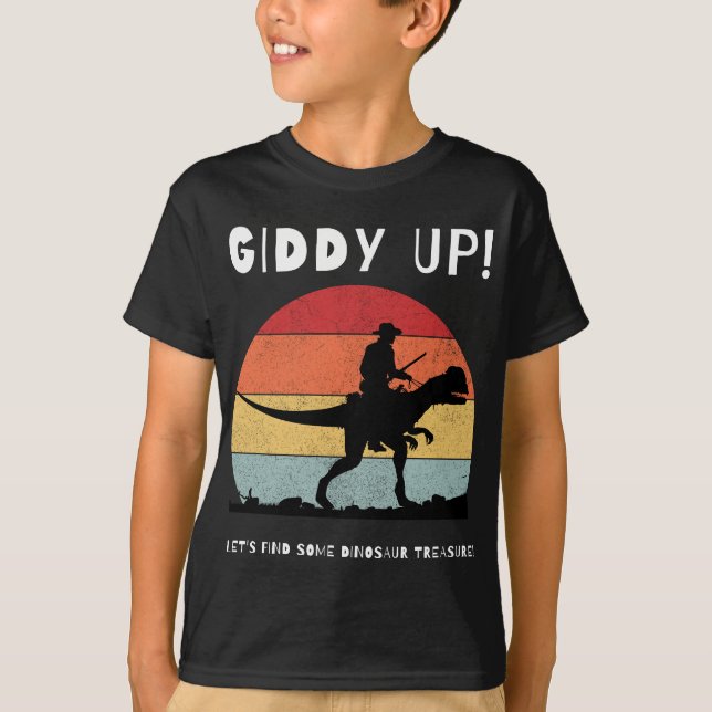 Giddy Up Let's Find Some Dinosaur Treasure! T-Shirt (Front)