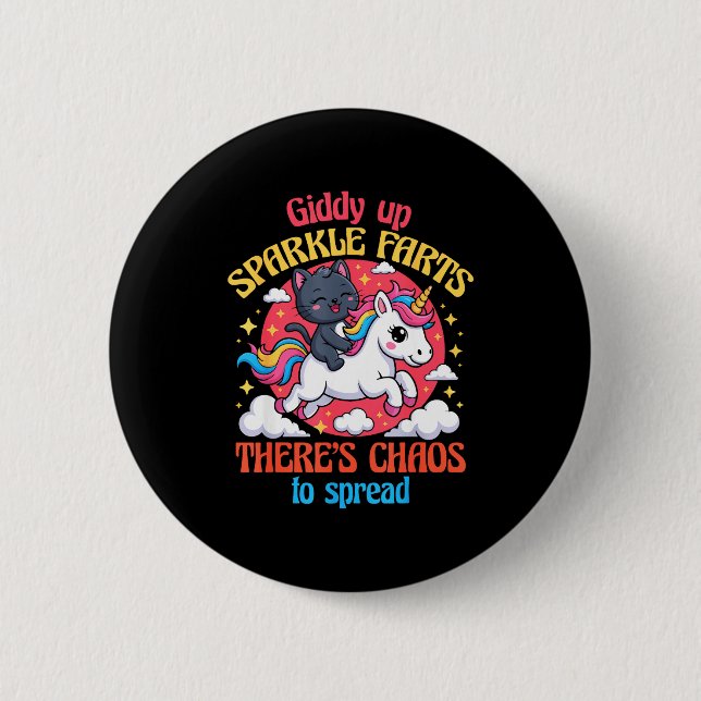 Giddy Up Sparkle Farts There's Chaos To Spread Cut Button (Front)