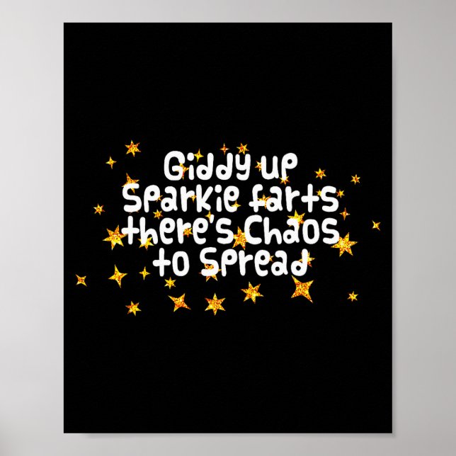 Giddy Up Sparkle Farts There's Chaos To Spread Fun Poster (Front)