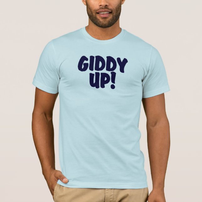 GIDDY UP! T-Shirt (Front)