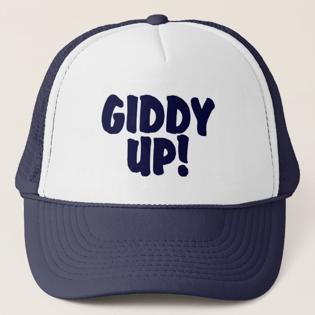 GIDDY UP !     Trucker Hat (Front)