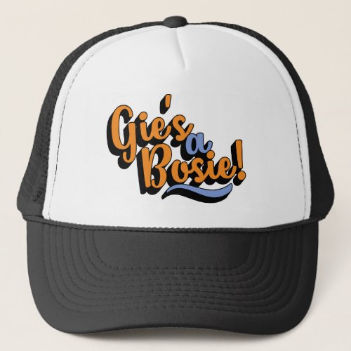 Gies A Bosie Scottish Doric Dialect Trucker Hat