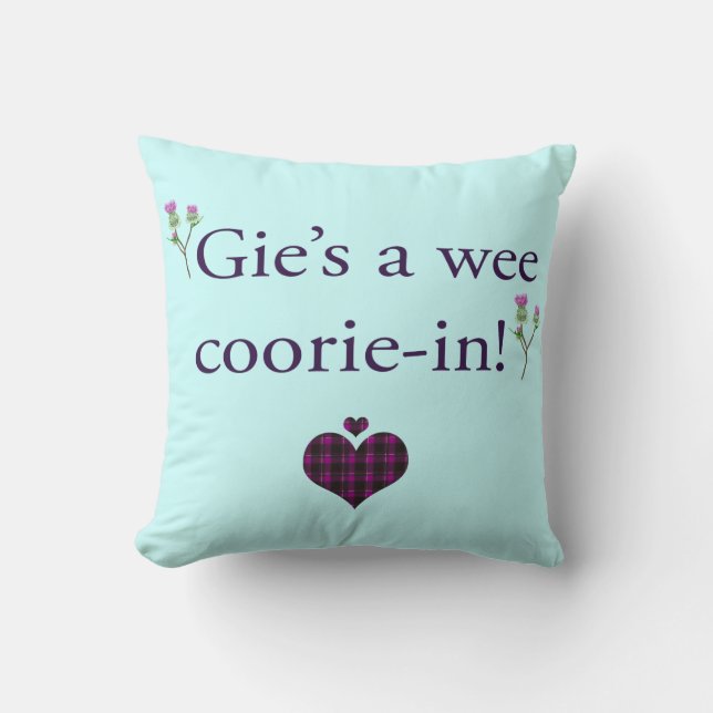 Gie's a Coorie-In! Throw Pillow (Front)
