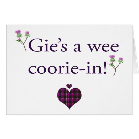 Gie's a wee coorie-in! cards (Front Horizontal)