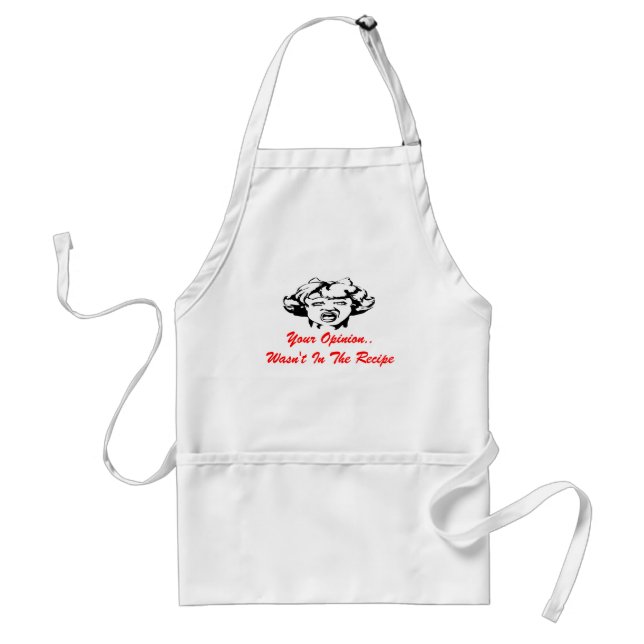 Gift Apron Lady Your Opinion Wasn't In The Recipe (Front)