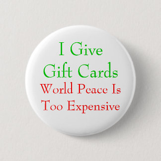 Gift Cards or World Peace Pinback Button