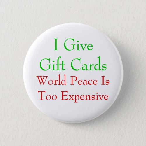 Gift Cards or World Peace Pinback Button
