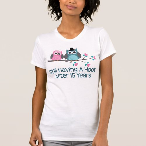 Gift For 15th Wedding Anniversary Hoot T_Shirt