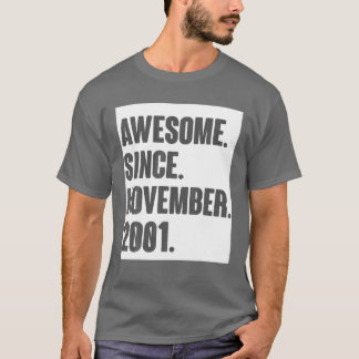 Gift For 20 Year Old - Awesome Since November 2001 T-Shirt