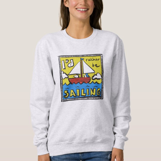 Gift for a Sailor or Yachtsman T-Shirt Sweatshirt (Front)