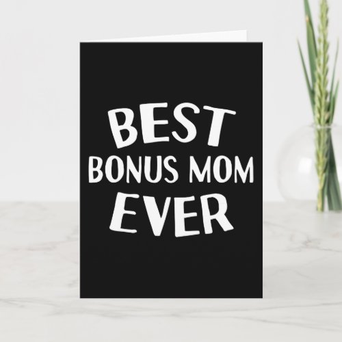 Gift for birthday Best bonus mom ever quote Card