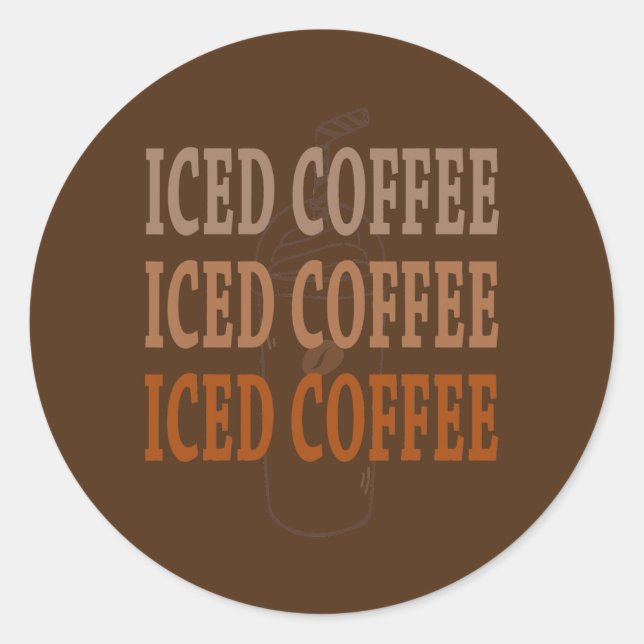 Gift for Coffee Lover Iced Coffee  Classic Round Sticker (Front)