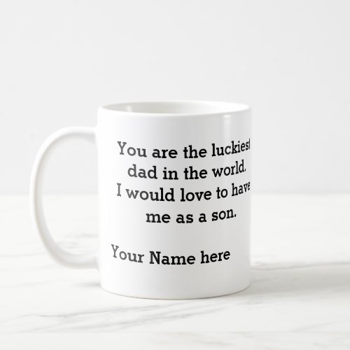 Gift for dad from son_Luckiest dad in the world Coffee Mug