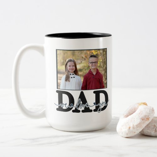 Gift For Daddy  Dad We Love You Kids Photo Two_Tone Coffee Mug