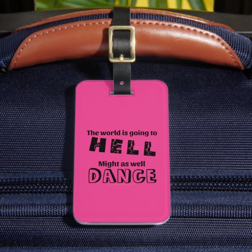 Gift for Dancer Personalized Funny Hell Dance Luggage Tag