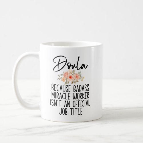 Gift for Doula Birth Doula Funny Doula Coffee Mug
