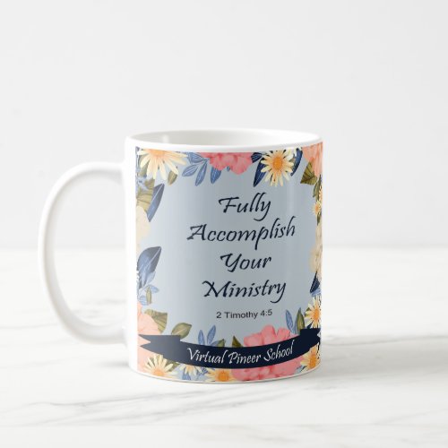 Gift for JW Pioneer Fully accomplish ministry Coffee Mug