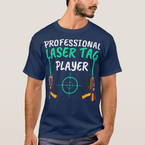 Gift for Laser Tag PLayers Funny Proffesional Lase T_Shirt