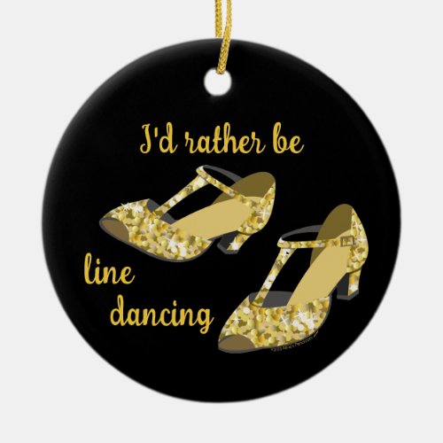 Gift for Line Dancer Rather Be Dancing Gold Shoes Ceramic Ornament
