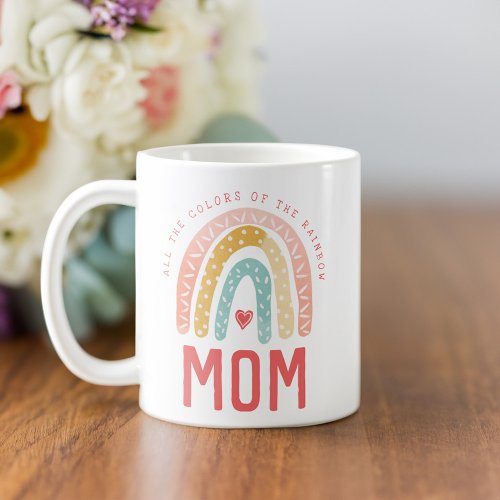Gift For Mom  All The Colors of The Rainbow Coffee Mug