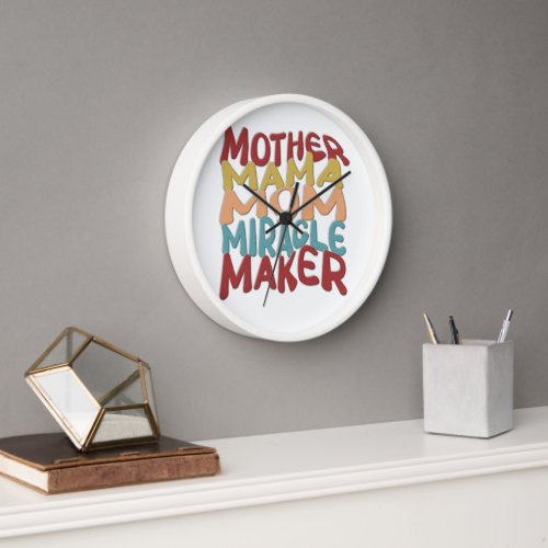 Gift for Mom Mother Mama Mom Miracle Maker clock