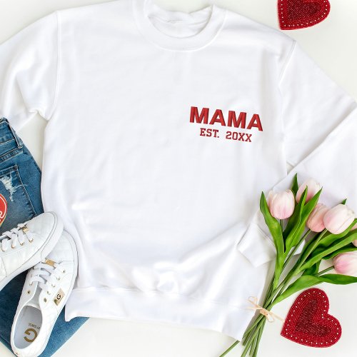 Gift For Mom Personalized Established Date Mama  Embroidered Sweatshirt