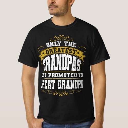 Gift for New Great Grandpa _ Great Grandpa T_Shirt