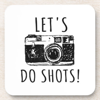 Gift For Photographer Funny Lets Do Shots Beverage Coaster