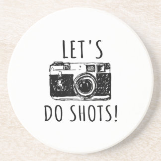 Gift For Photographer Funny Lets Do Shots Coaster