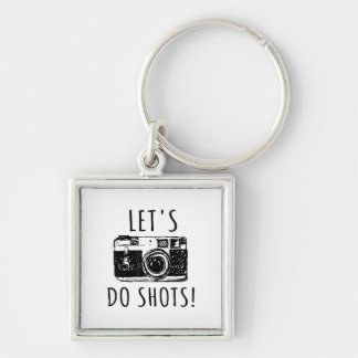 Gift For Photographer Funny Lets Do Shots Keychain