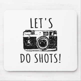Gift For Photographer Funny Lets Do Shots Mouse Pad