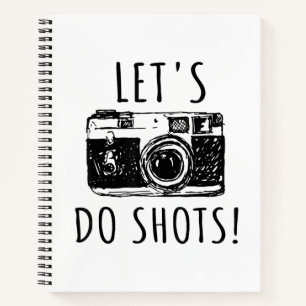 Gift For Photographer Funny Lets Do Shots Notebook